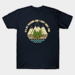 Woods & Mountains Are My Passion T-Shirt